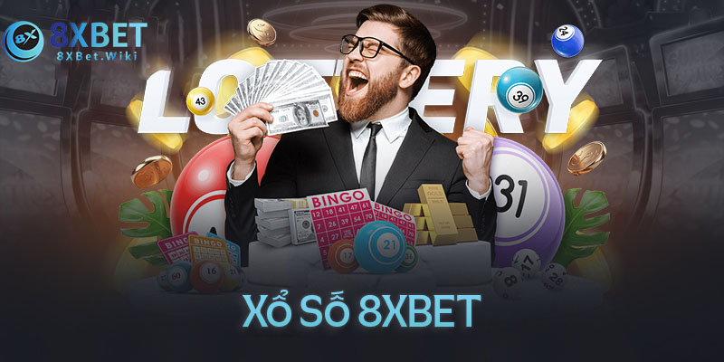 Xổ số 8XBET – Tỷ lệ cực cao cùng nhiều kèo cược hấp dẫn