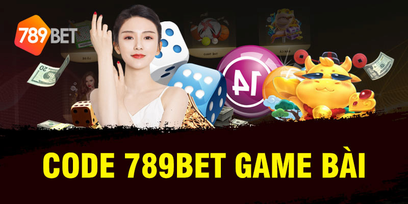 Áp dụng code 789Bet game bài để săn thưởng miễn phí